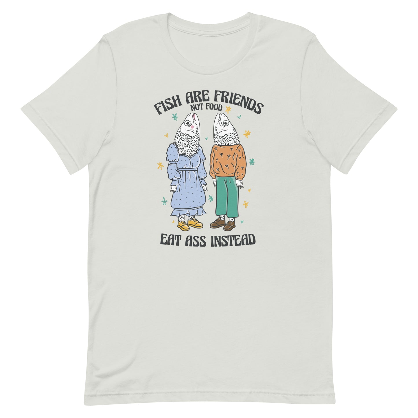 Fish Are Friends Not Food Unisex t-shirt