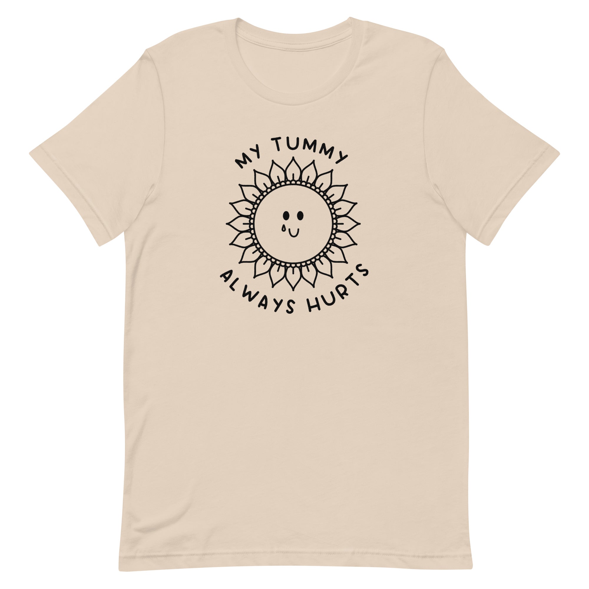 My Tummy Always Hurts Unisex t-shirt