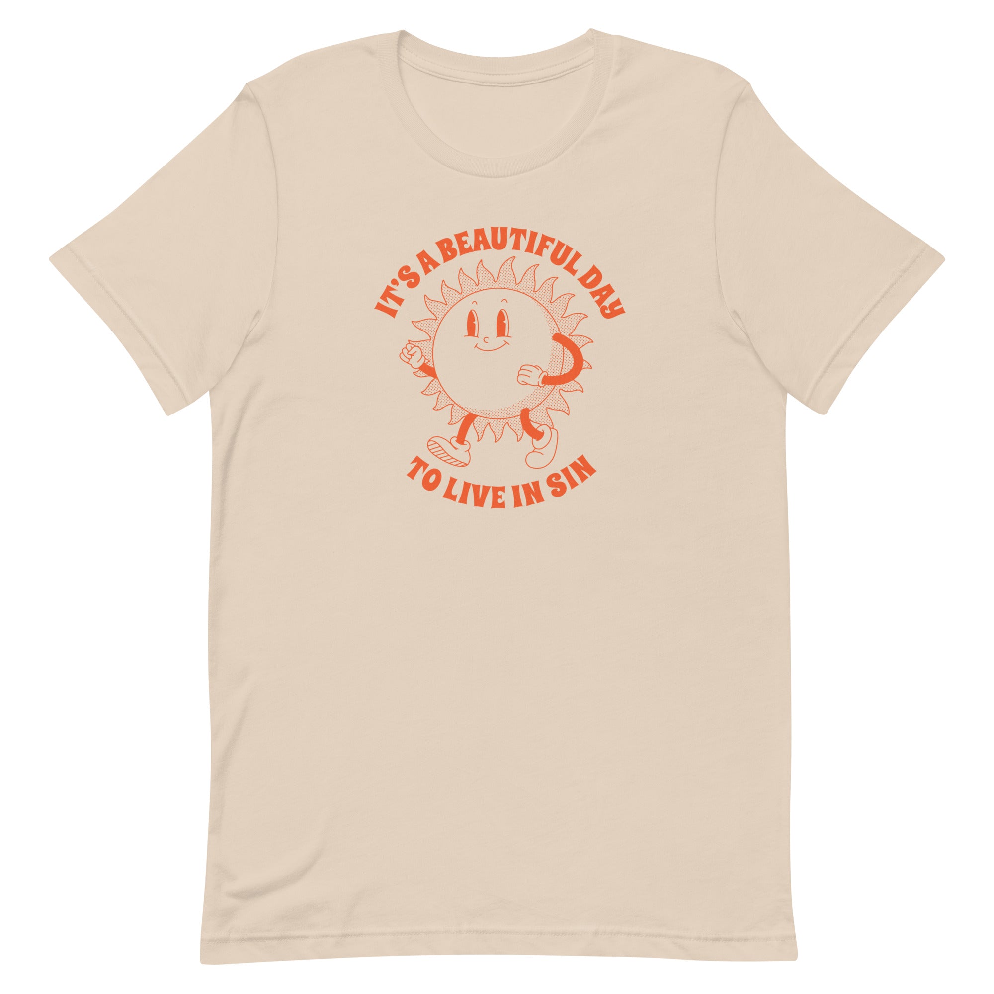 It's a Beautiful Day To Live in Sin Unisex t-shirt