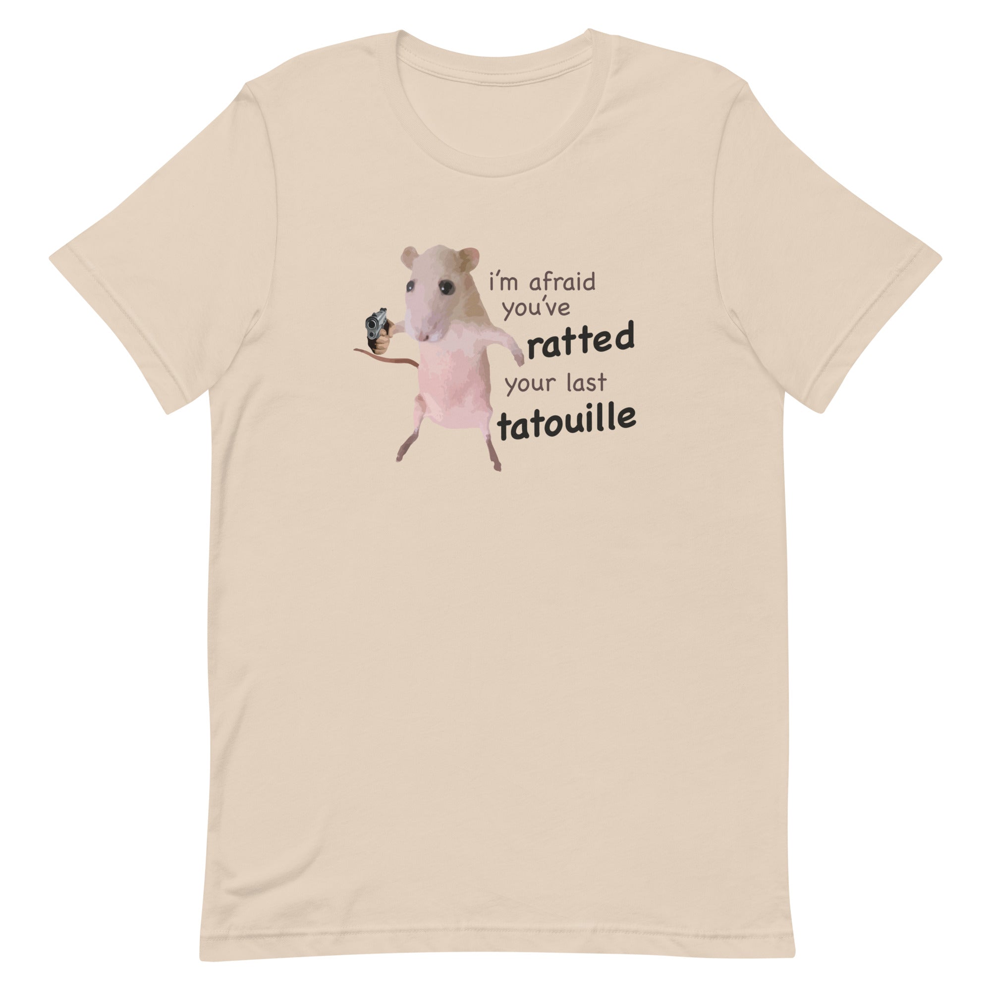 You've Ratted Your Last Tatoullie Unisex t-shirt