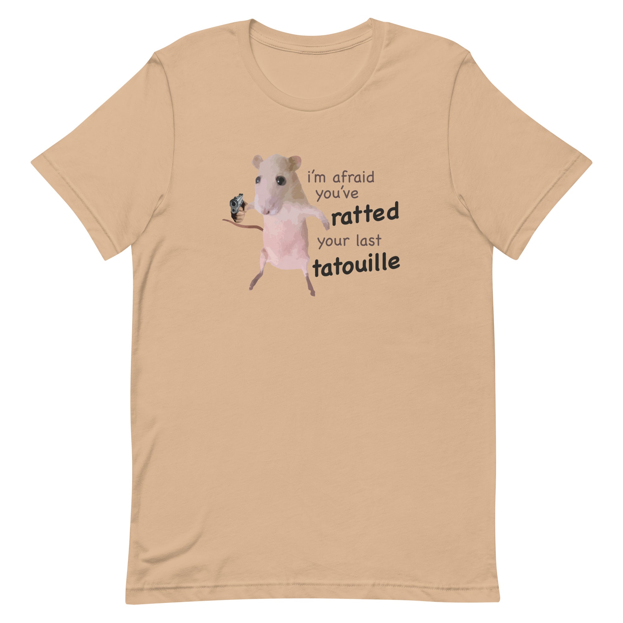 You've Ratted Your Last Tatoullie Unisex t-shirt