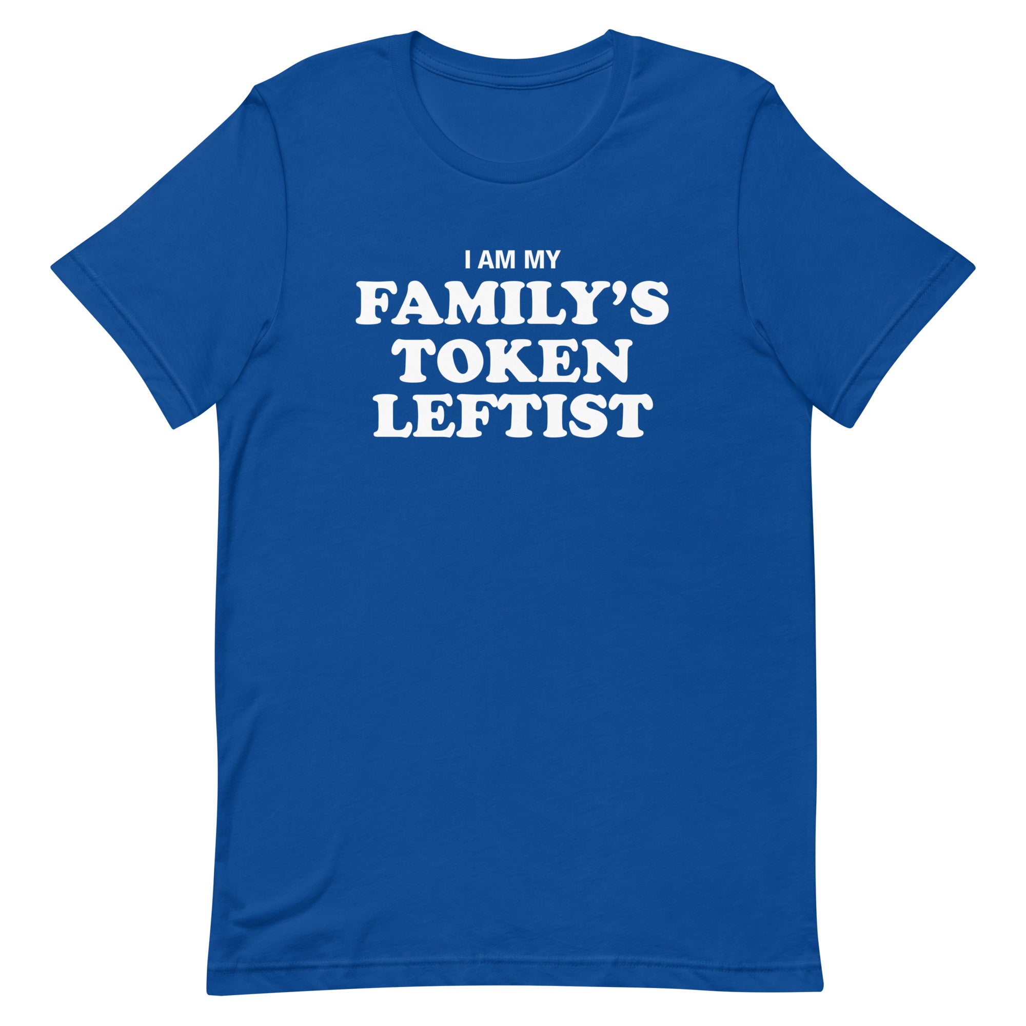 Family's Token Leftist Unisex t-shirt