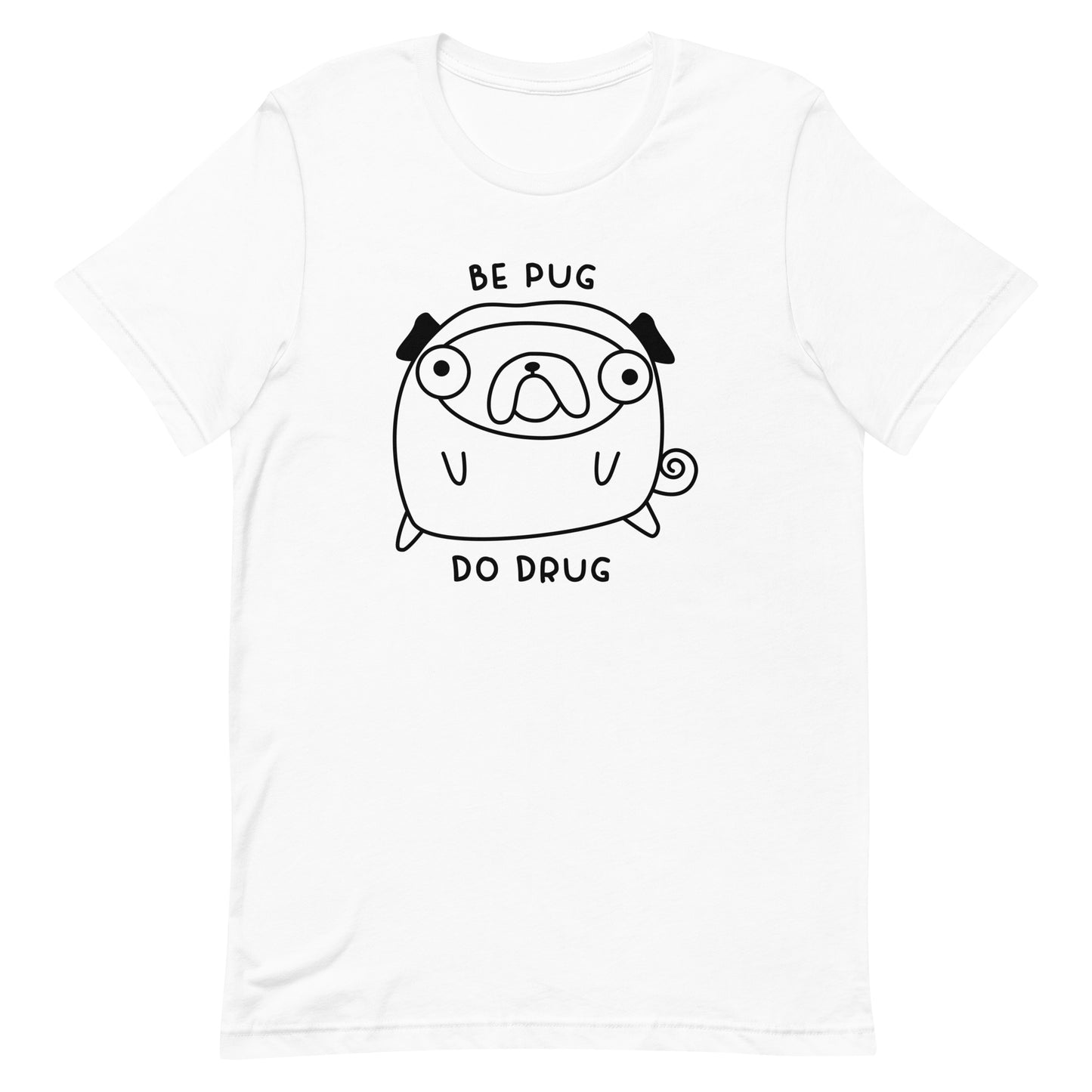 Be Pug Unisex t-shirt