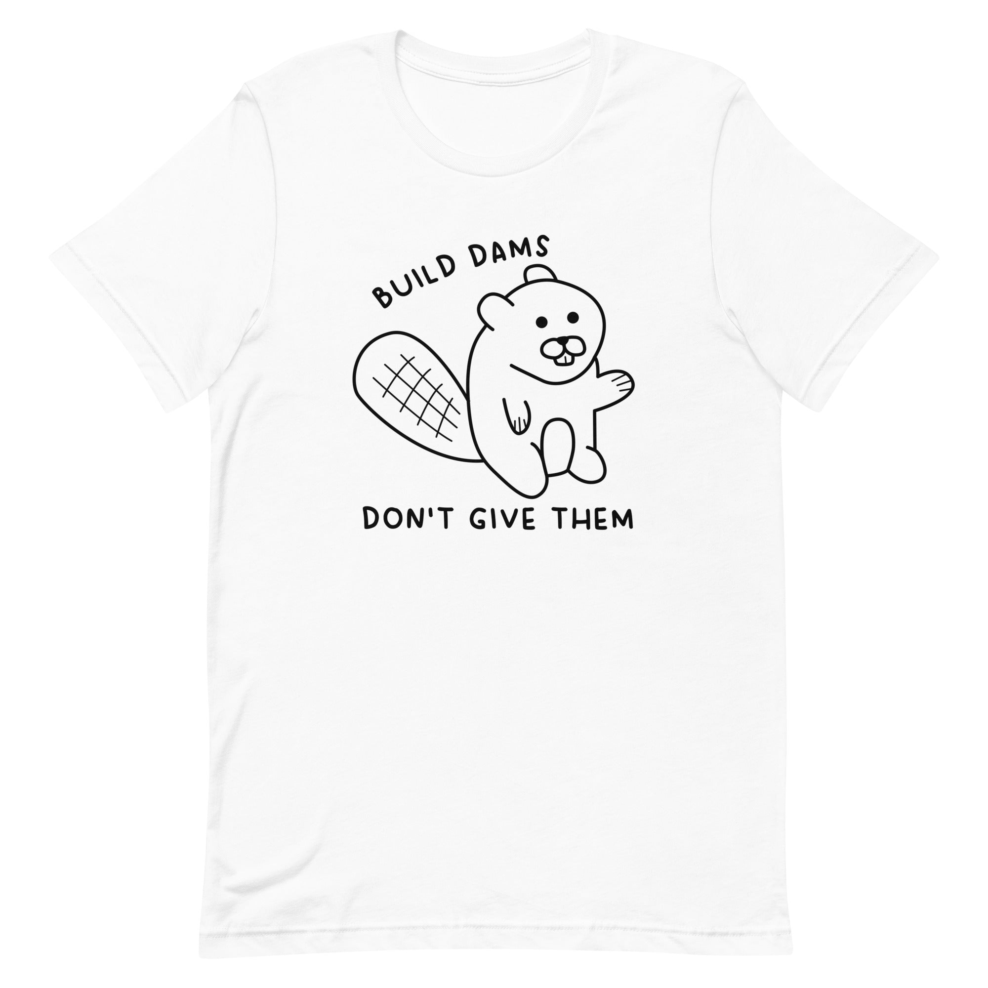 Build Dams Unisex t-shirt