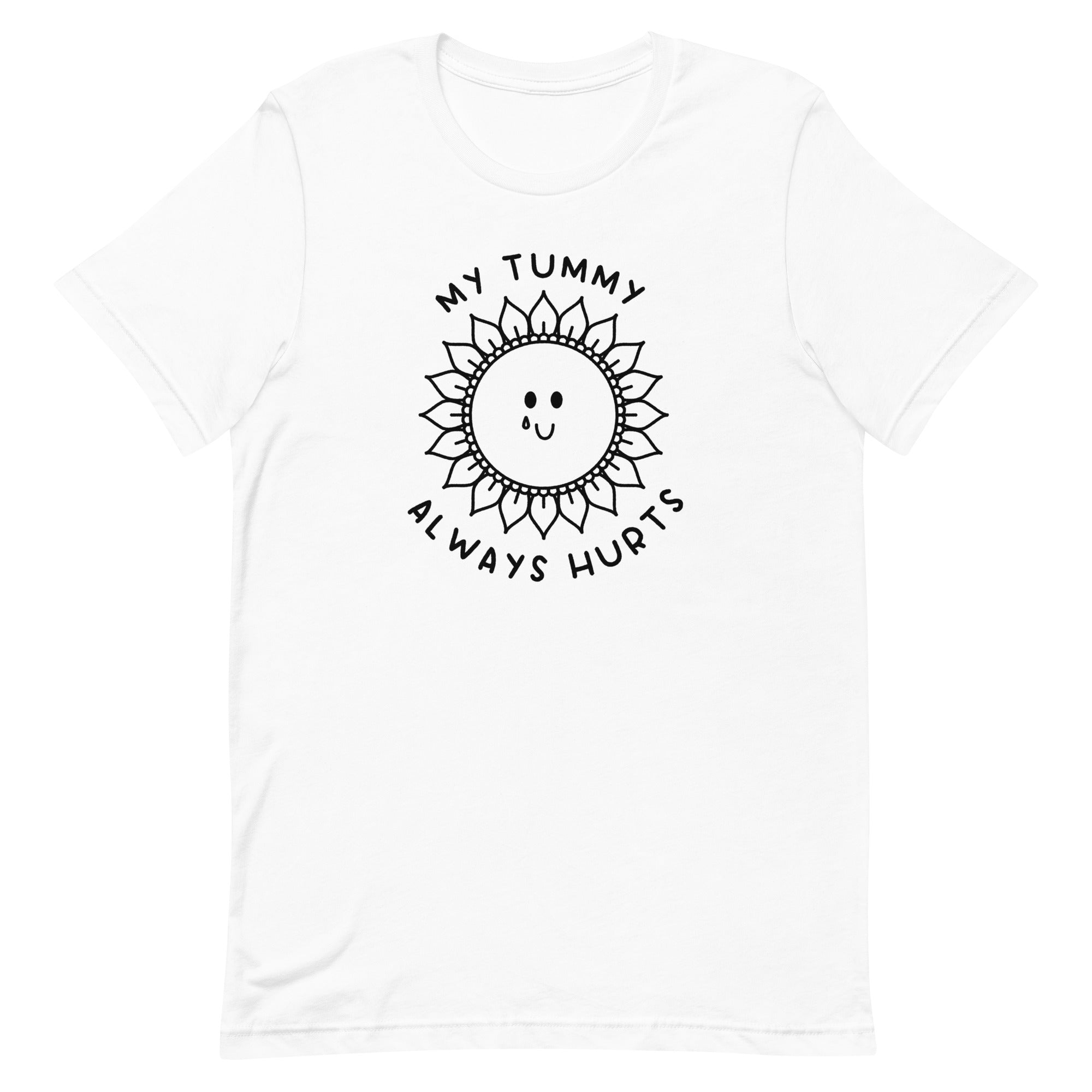 My Tummy Always Hurts Unisex t-shirt