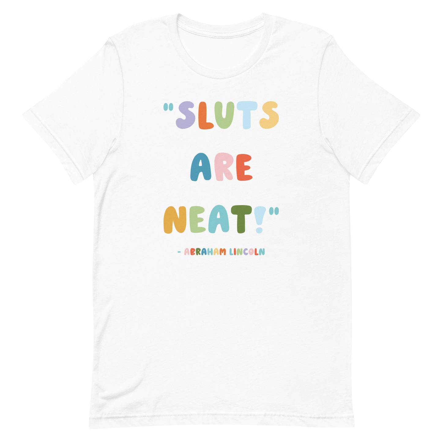 Sluts Are Neat Unisex t-shirt