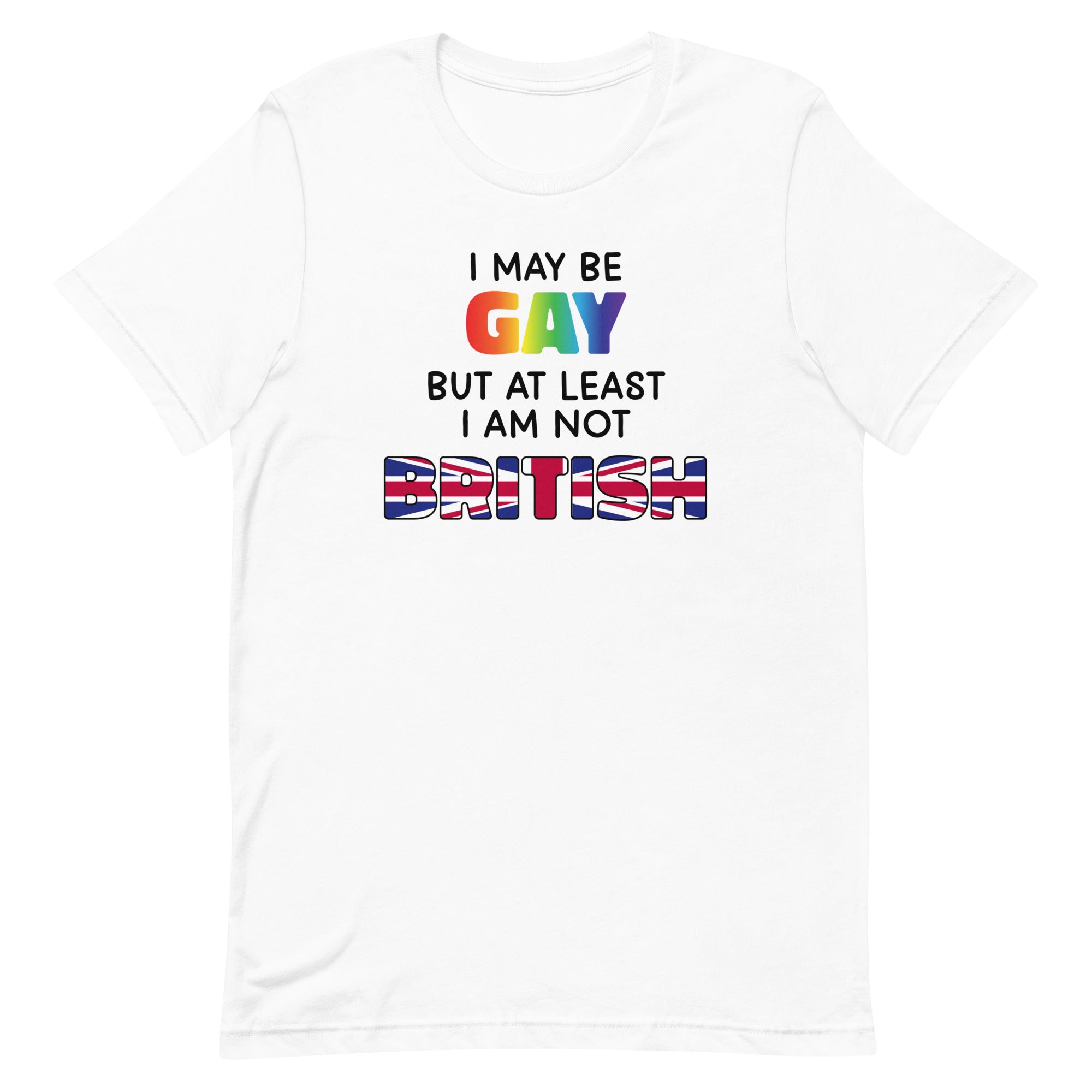 I May Be Gay (British) Unisex t-shirt