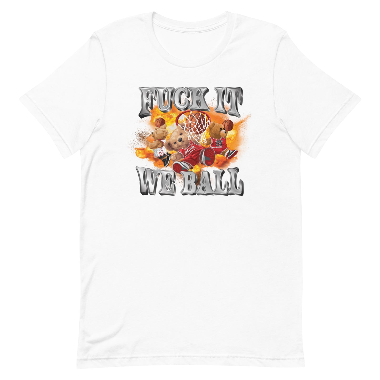Fuck It We Ball Unisex t-shirt