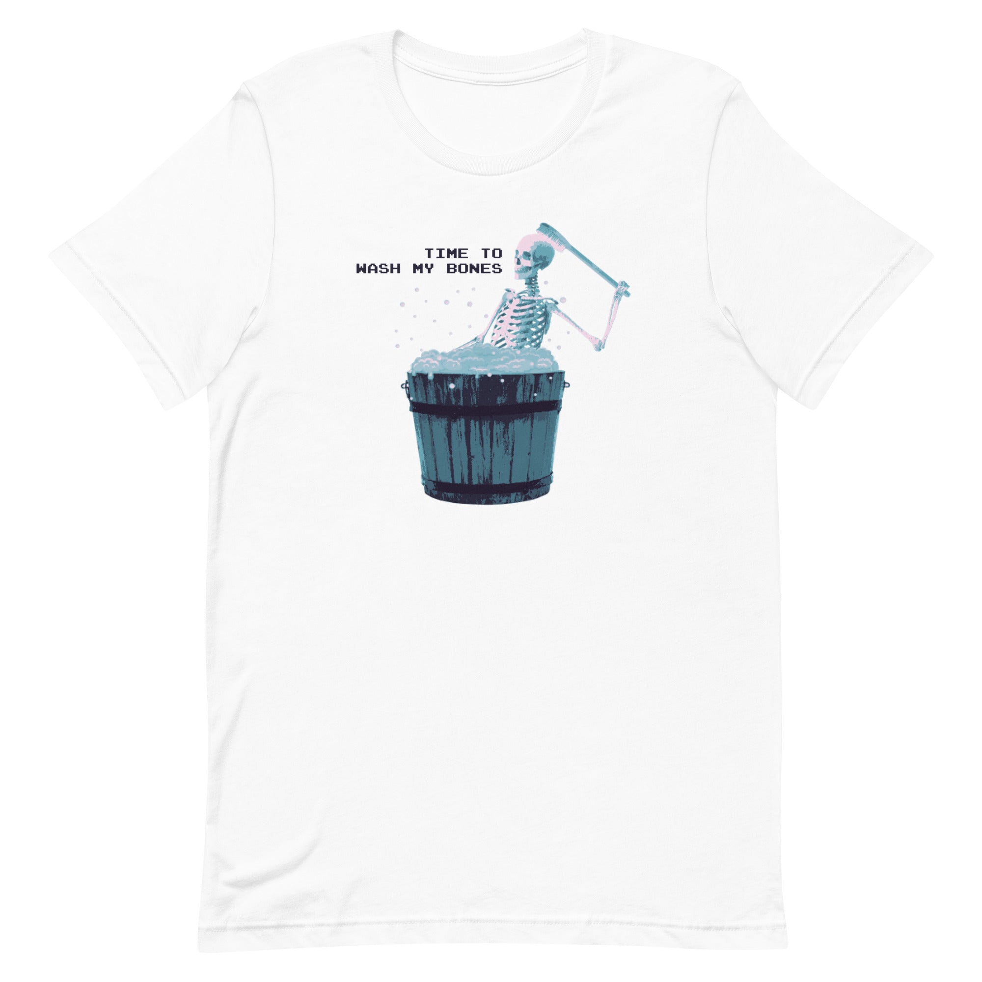 Time To Wash My Bones Unisex t-shirt