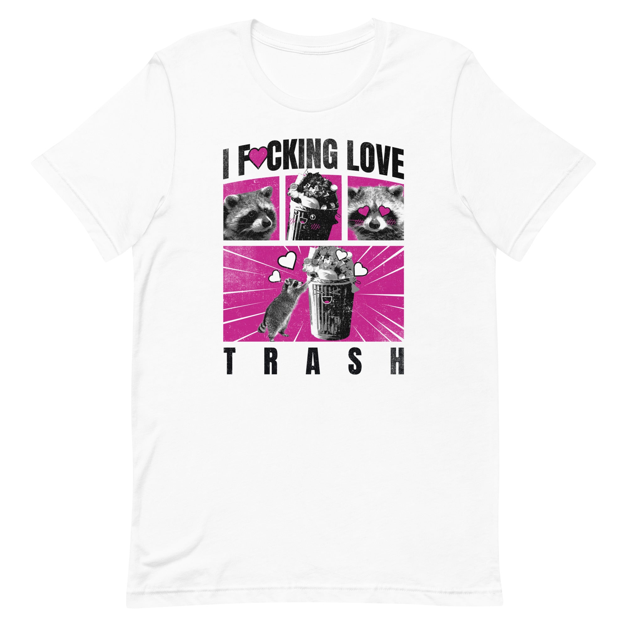 I F*cking Love Trash (Raccoon) Unisex t-shirt