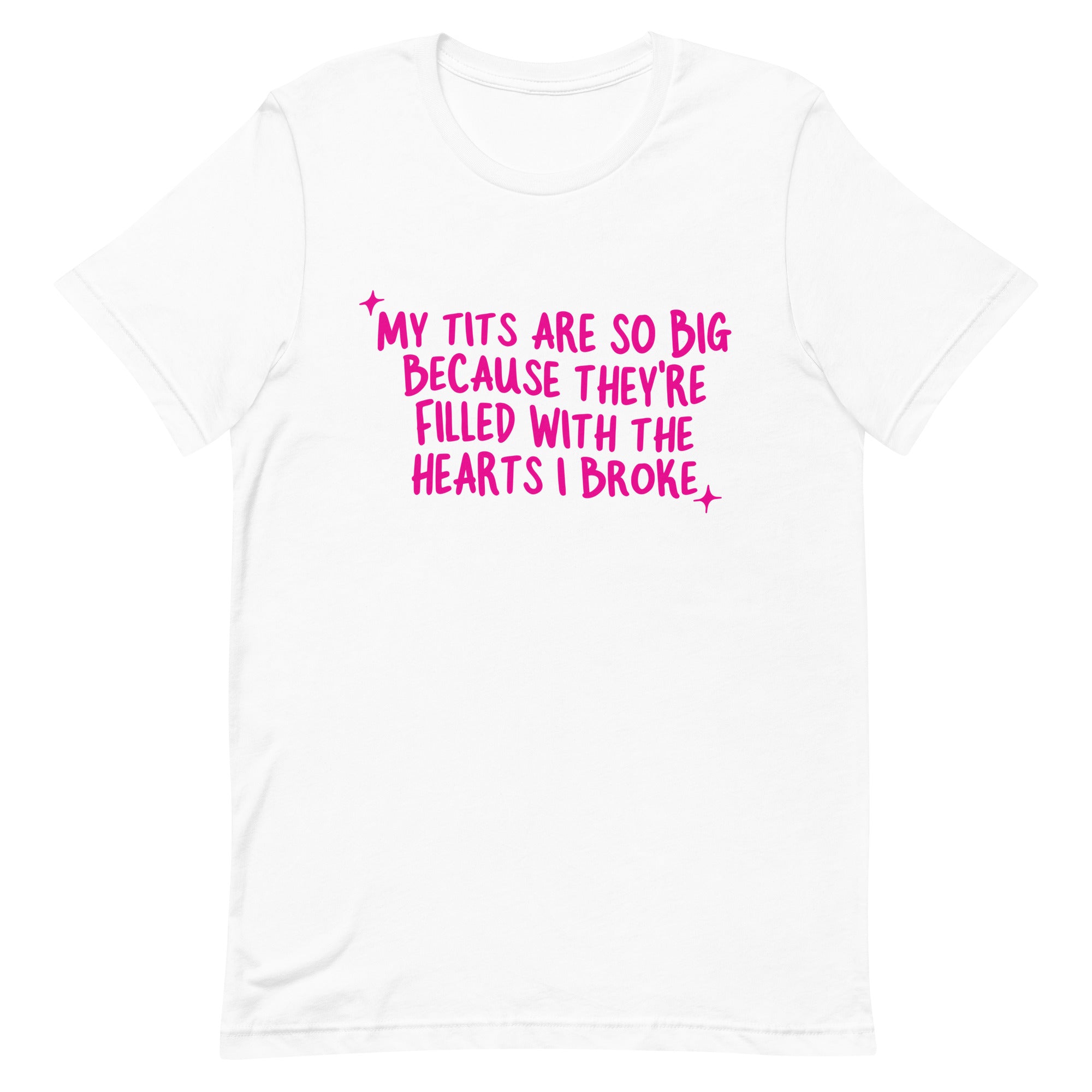 My Tits Are So Big (Hearts I Broke) Unisex t-shirt