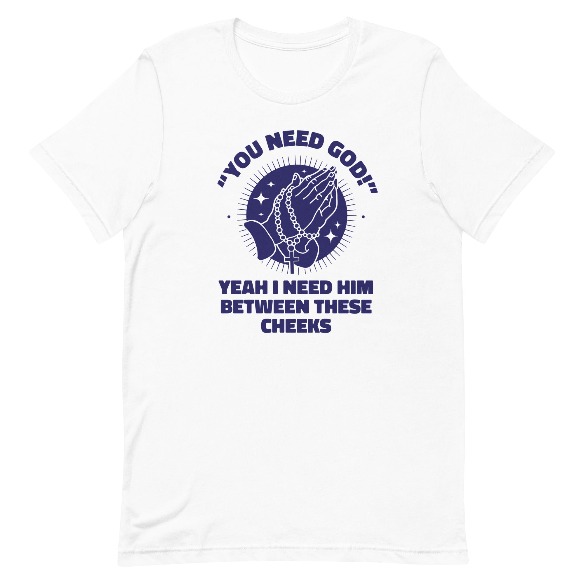 You Need God Unisex t-shirt