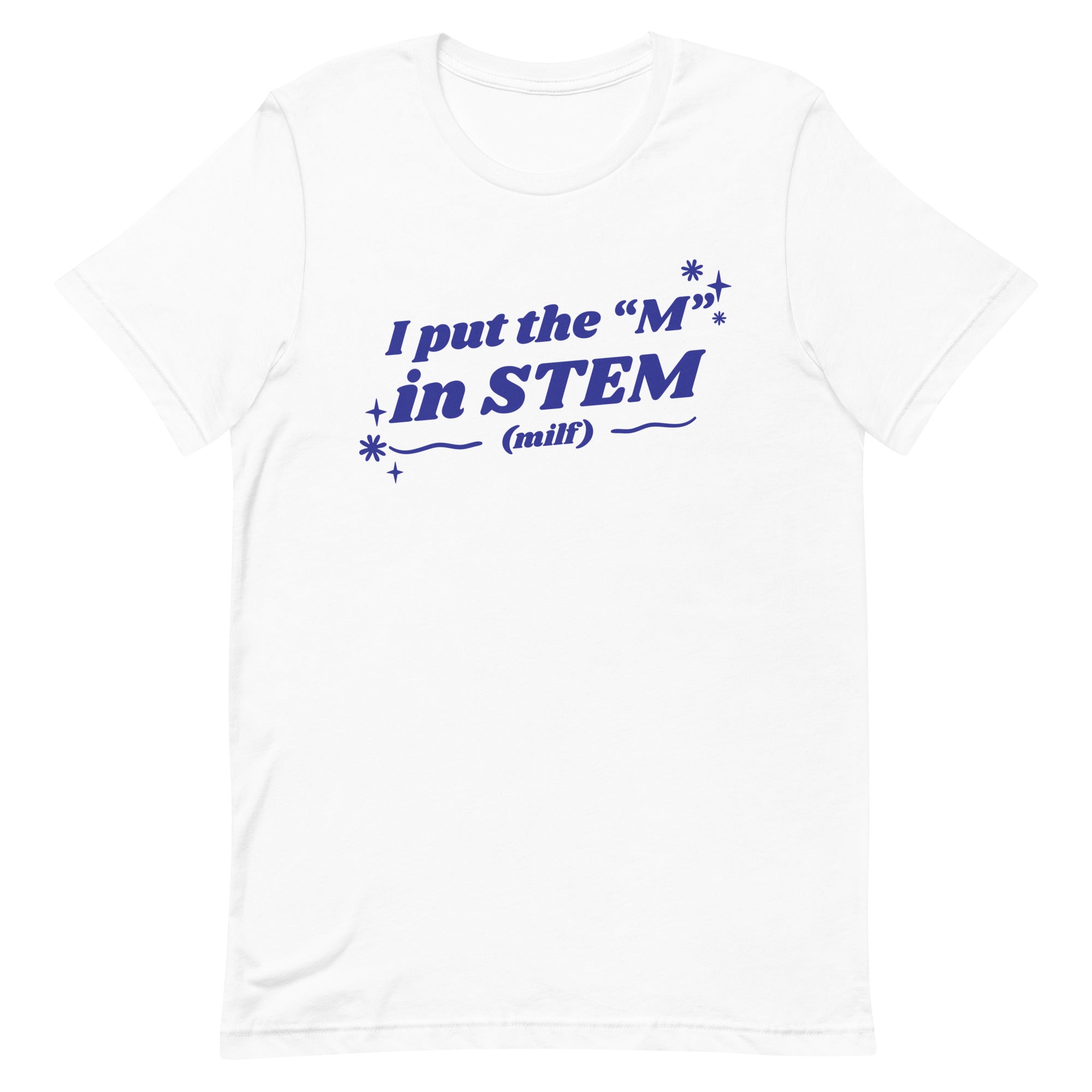 I Put the "M" in STEM Unisex t-shirt