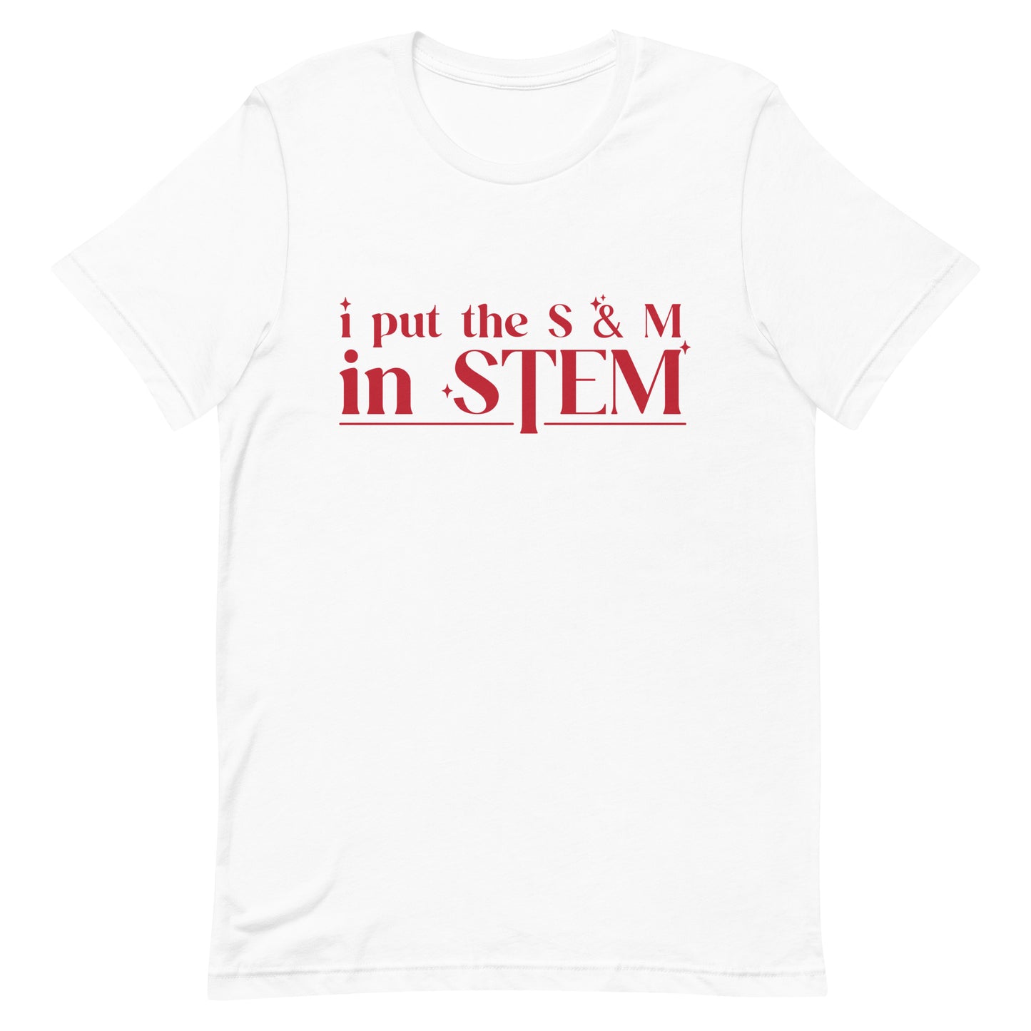 I Put the S & M in STEM Unisex t-shirt