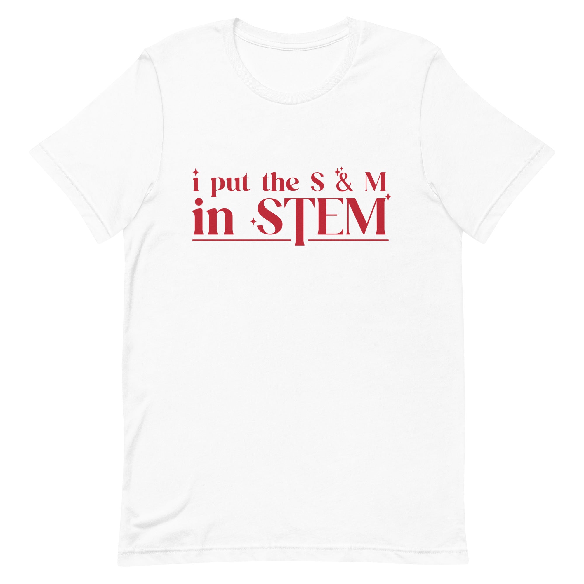 I Put the S & M in STEM Unisex t-shirt