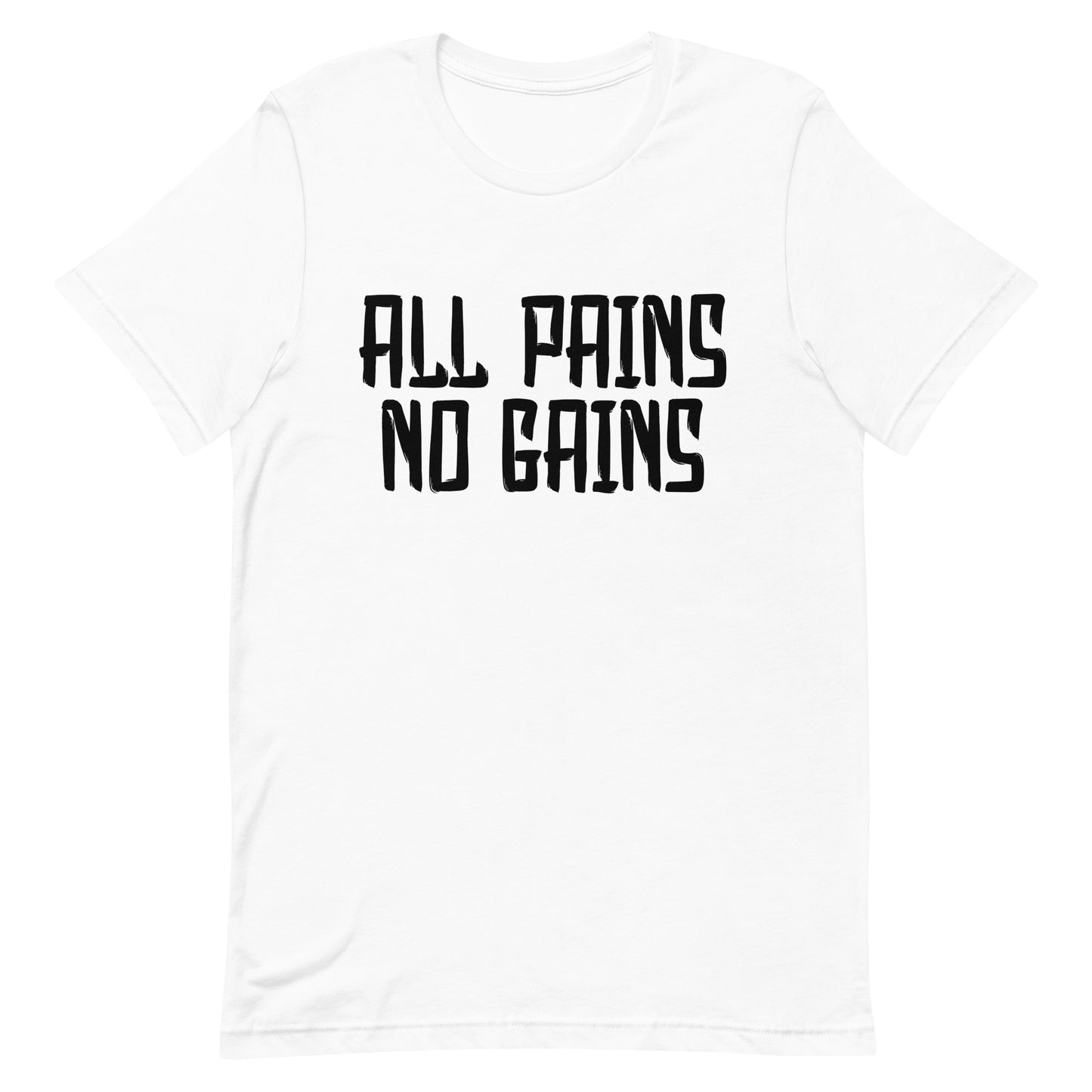 All Pains No Gains Unisex t-shirt