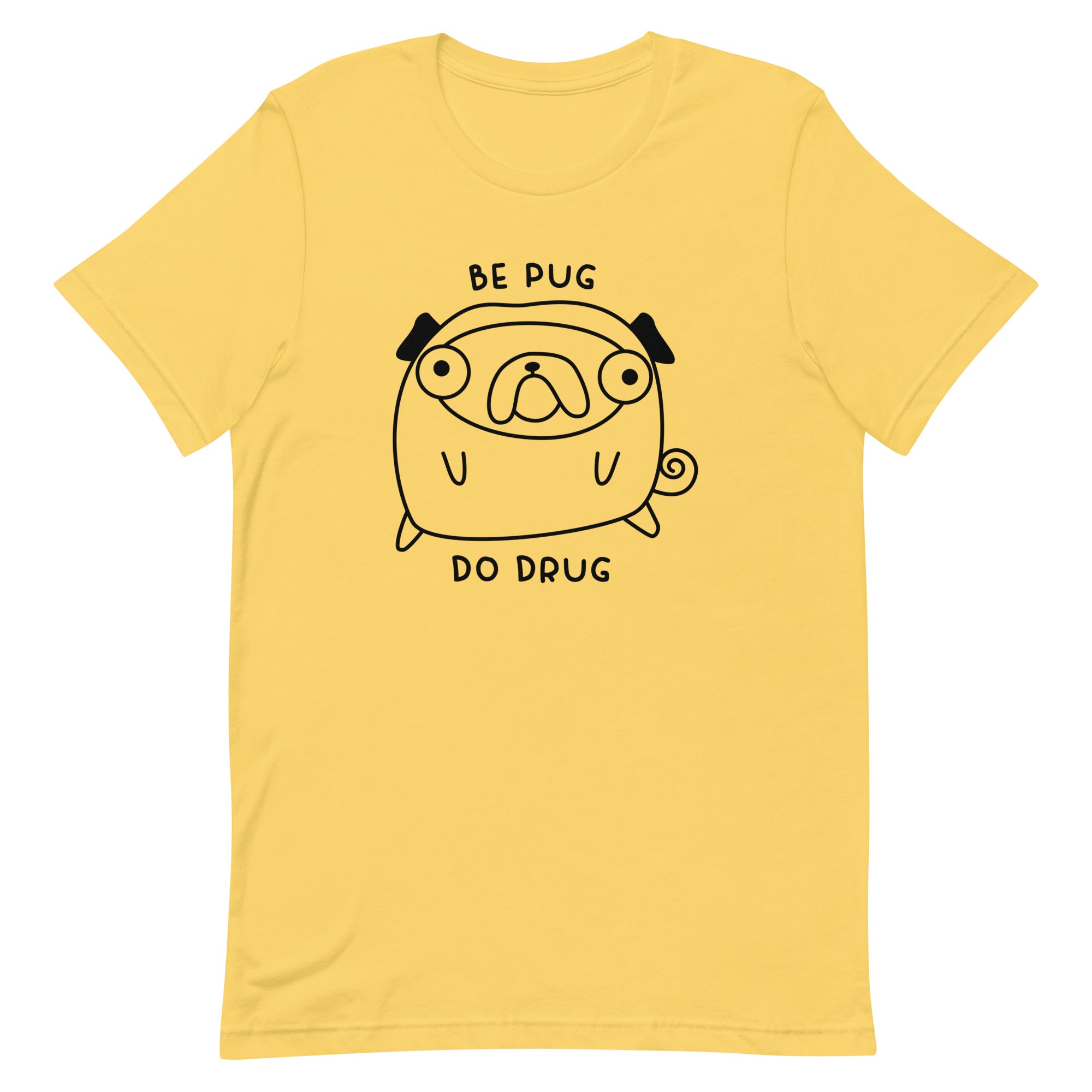 Be Pug Unisex t-shirt