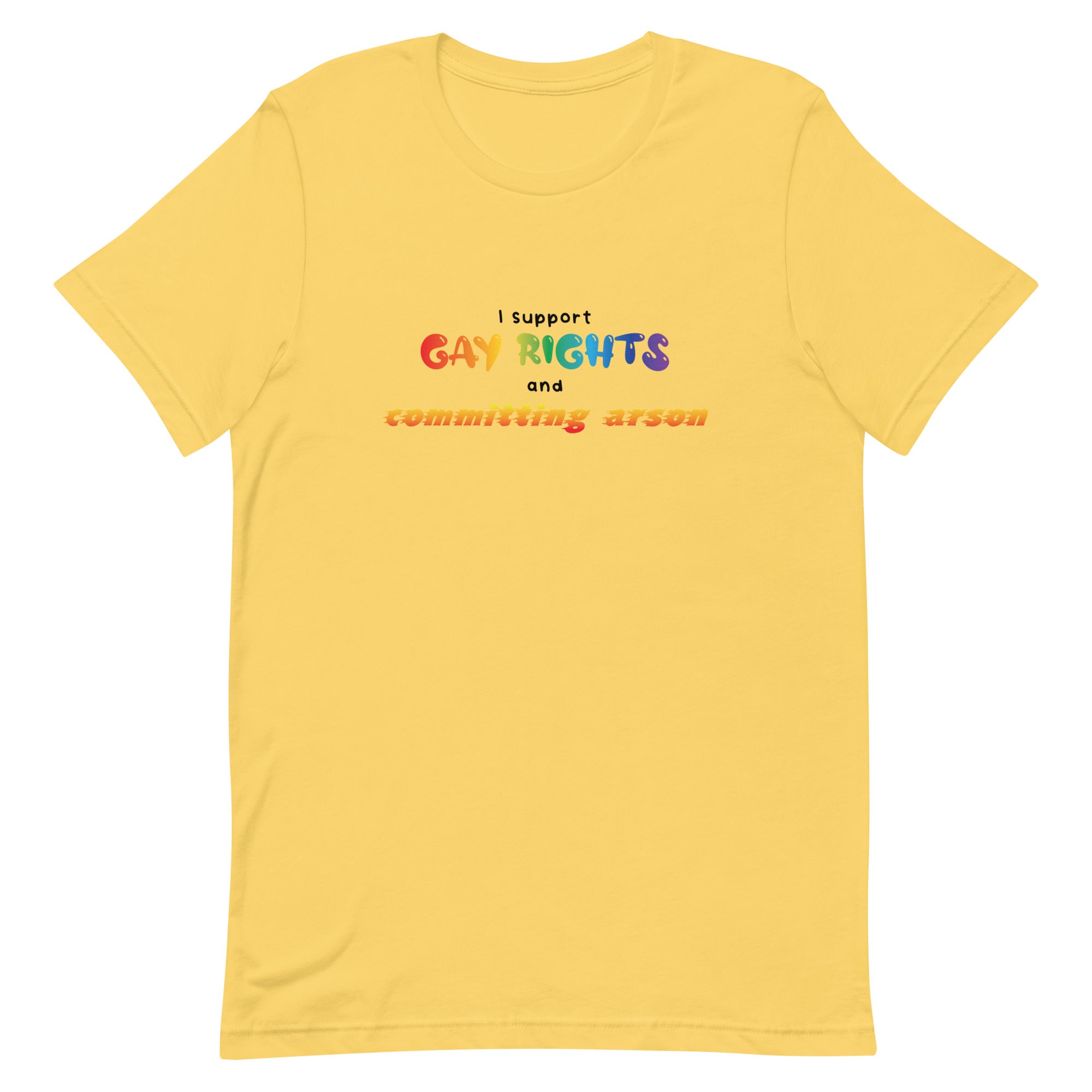 Gay Rights and Committing Arson Unisex t-shirt