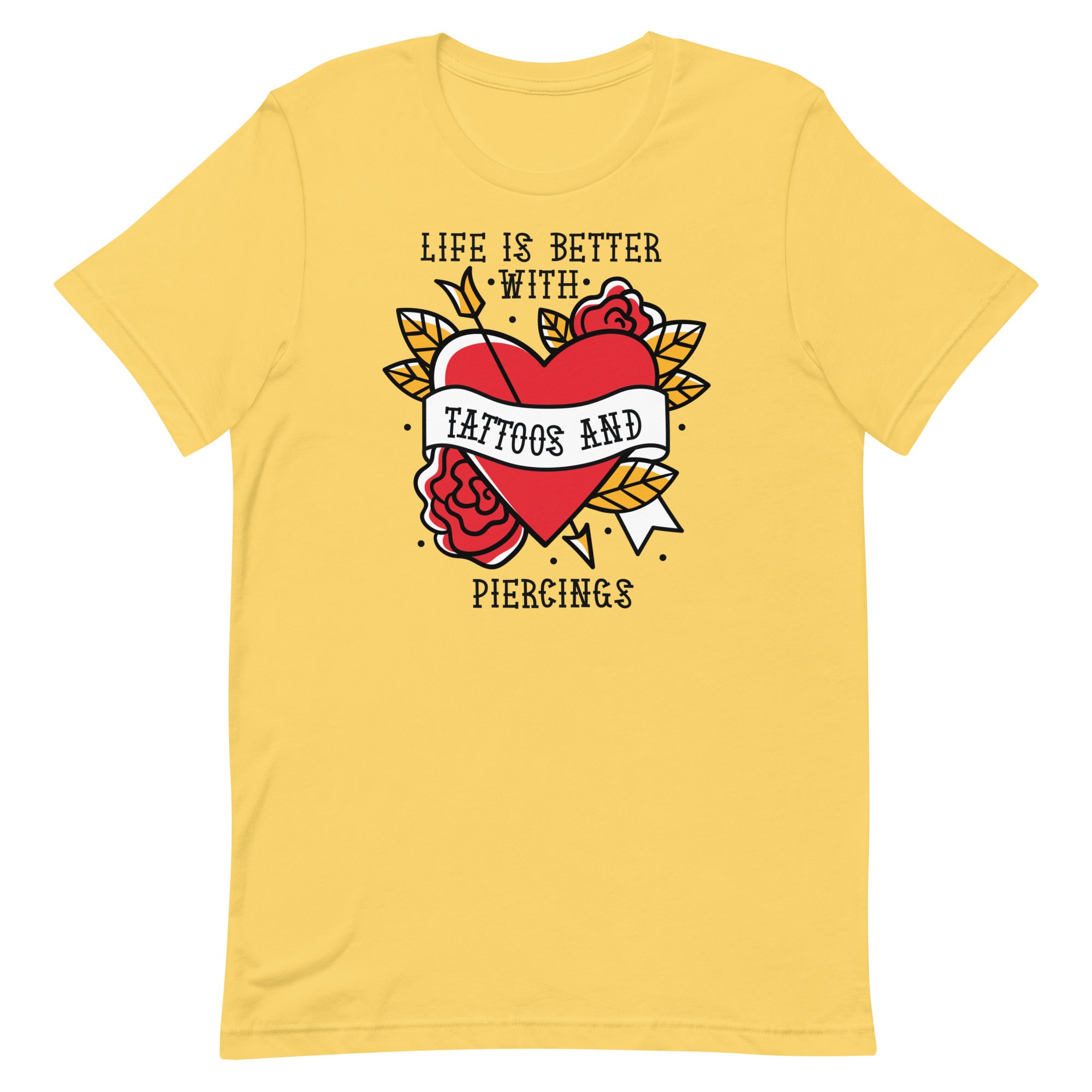 Life is Better With Tattoos and Piercings Unisex t-shirt