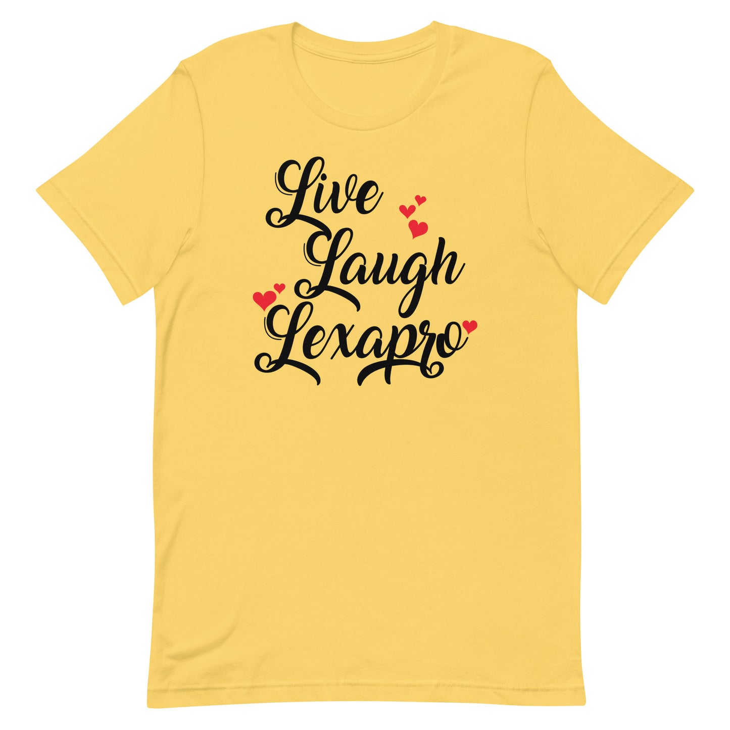 Live Laugh Lexapro Unisex t-shirt