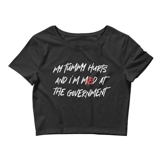 My Tummy Hurts and I'm Mad at the Government Women’s Baby Tee