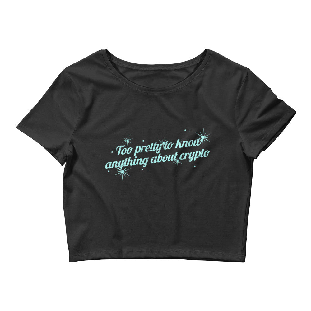 Too Pretty To Know Anything About Crypto Women’s Baby Tee
