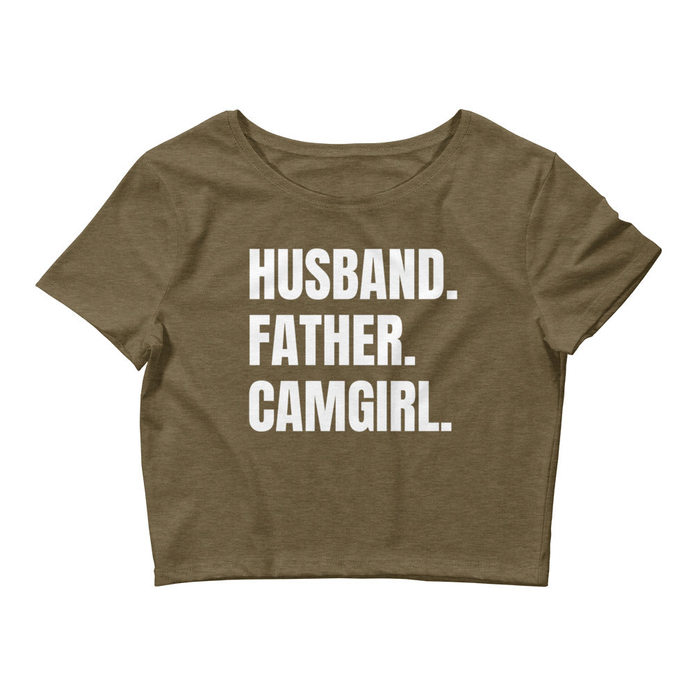 Husband. Father. Camgirl. Baby Tee