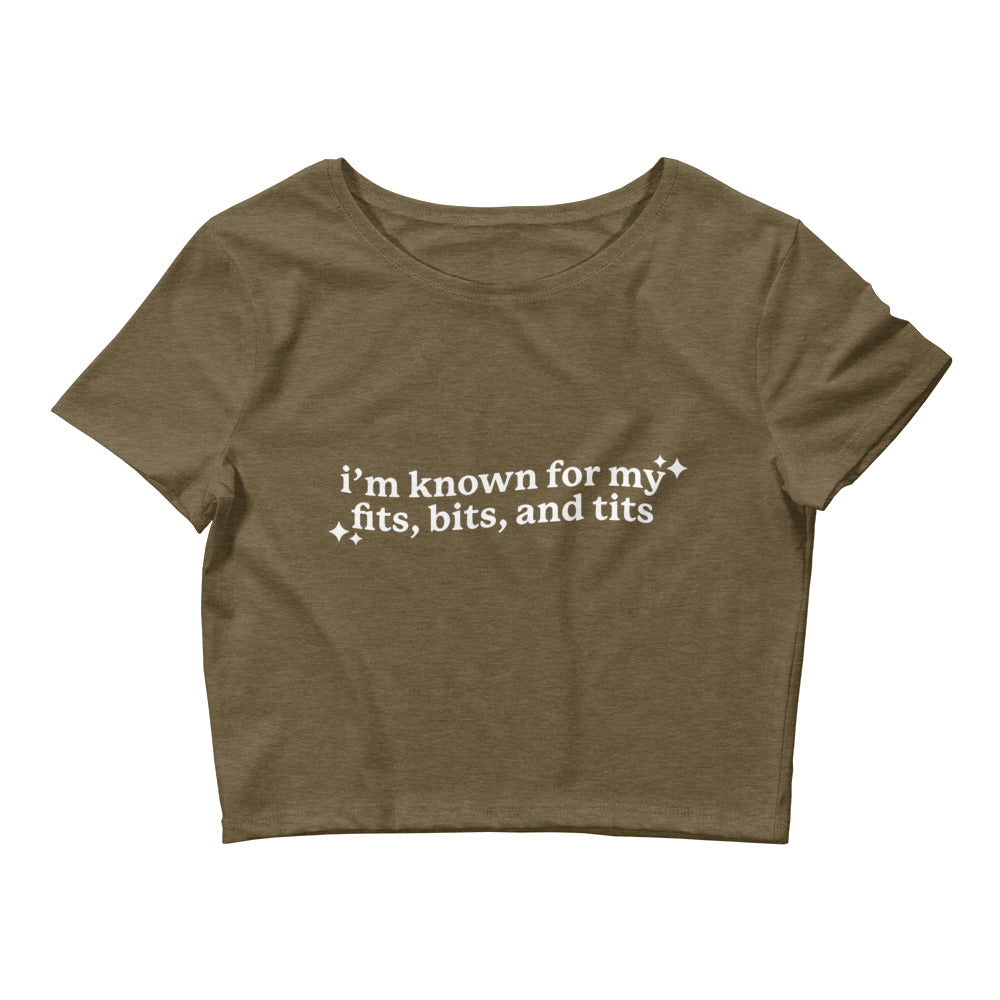 I'm Known For My Fits, Bits, and Tits Women’s Baby Tee