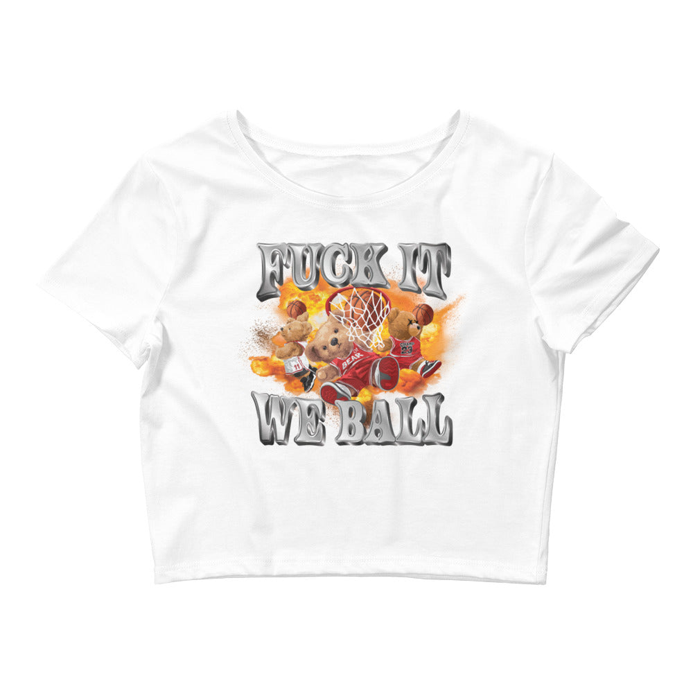 Fuck It We Ball Women’s Baby Tee