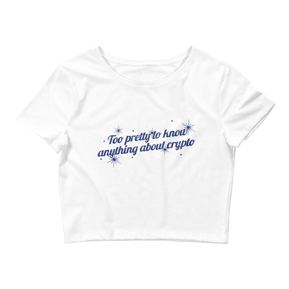 Too Pretty To Know Anything About Crypto Women’s Baby Tee