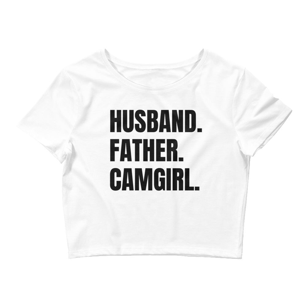 Husband. Father. Camgirl. Baby Tee