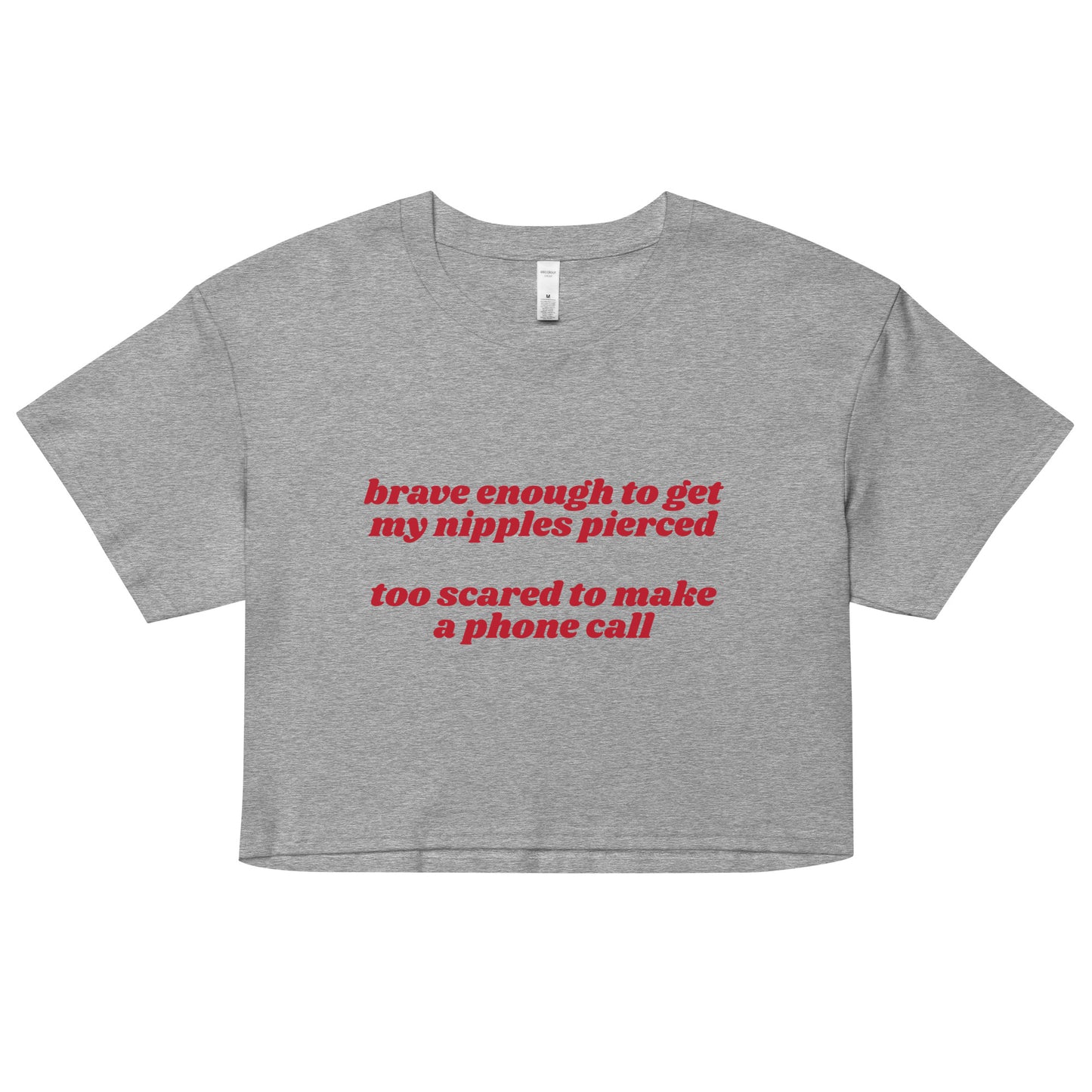 Brave Enough to Get My Nipples Pierced (Phone Call) Women’s crop top