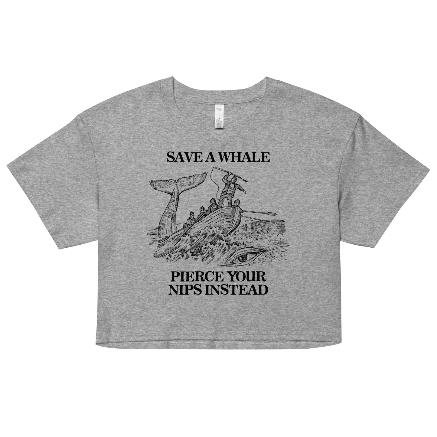 Save a Whale Pierce Your Nips Instead Women’s crop top