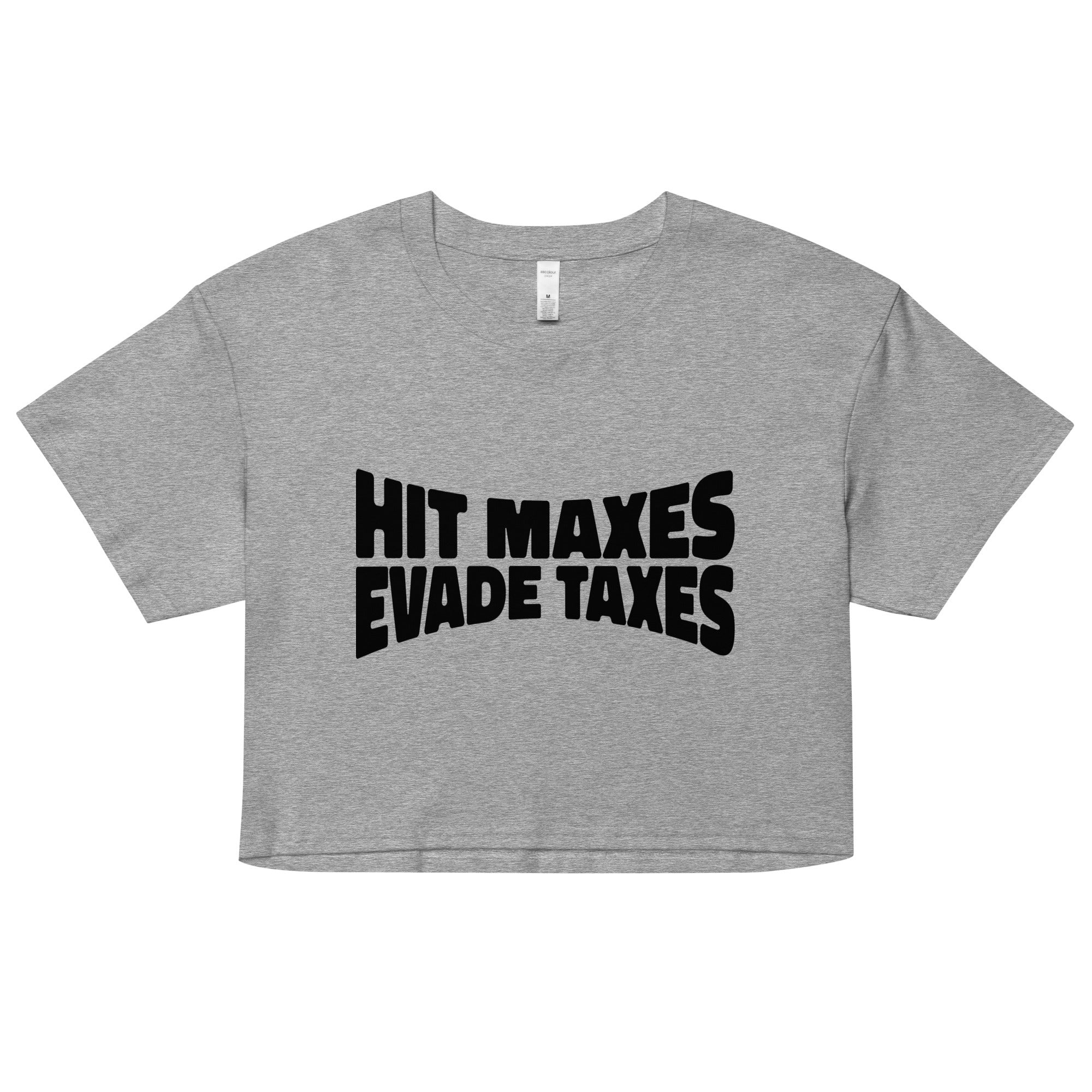 Hit Maxes Evade Taxes Women’s crop top