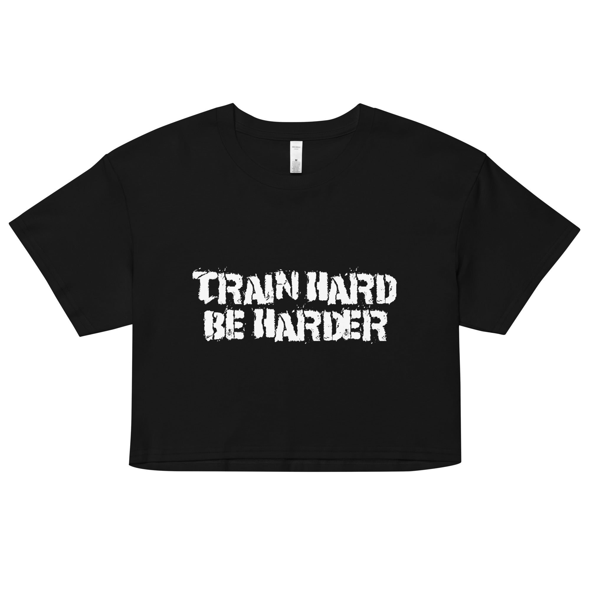 Train Hard Be Harder Women’s crop top